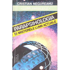 PARAPSIHOLOGIA SI MISTERELE LUMII ACTUALE