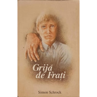 GRIJA DE FRATI GRIJA DE FRATI