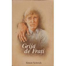 GRIJA DE FRATI