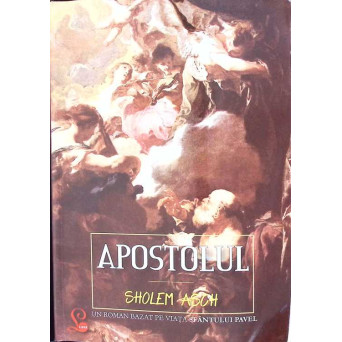 APOSTOLUL. UN ROMAN BAZAT PE VIATA SFANTULUI PAVEL