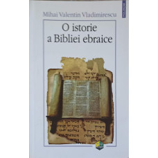 O ISTORIE A BIBLIEI EBRAICE