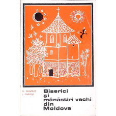 BISERICI SI MANASTIRI VECHI DIN MOLDOVA BISERICI SI MANASTIRI VECHI DIN MOLDOVA
