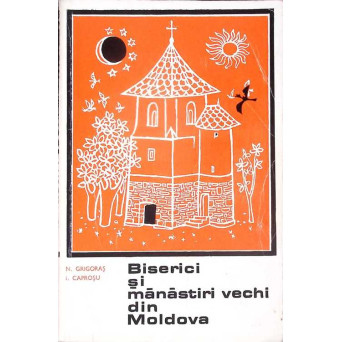 BISERICI SI MANASTIRI VECHI DIN MOLDOVA