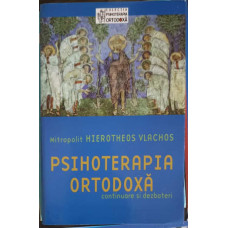 PSIHOTERAPIA ORTODOXA. CONTINUARE SI DEZBATERI