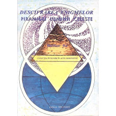 DESCIFRAREA ENIGMELOR PIRAMIDEI LUMINII CELESTE