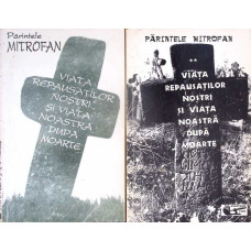 VIATA REPAUSATILOR NOSTRI SI VIATA NOASTRA DUPA MOARTE VOL.1-2