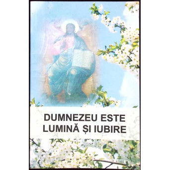 DUMNEZEU ESTE LUMINA SI IUBIRE