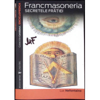 FRANCMASONERIA: SECRETELE FRATIEI