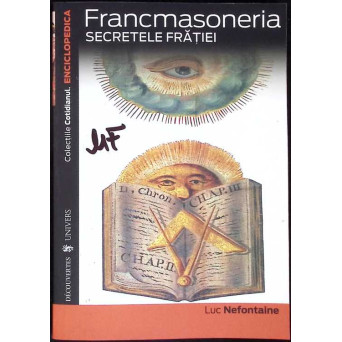 FRANCMASONERIA: SECRETELE FRATIEI
