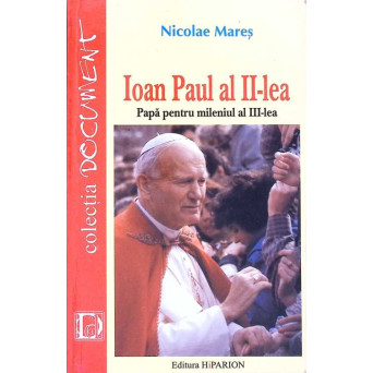 IOAN PAUL AL II-LEA PAPA PENTRU MILENIUL AL III-LEA