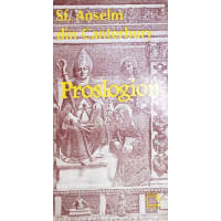 PROSLOGION SAU DISCURS DESPRE EXISTENTA LUI DUMNEZEU PROSLOGION SAU DISCURS DESPRE EXISTENTA LUI DUMNEZEU