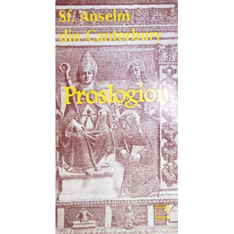 PROSLOGION SAU DISCURS DESPRE EXISTENTA LUI DUMNEZEU