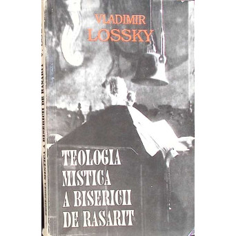 TEOLOGIA MISTICA A BISERICII DE RASARIT