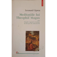 MEDITATIILE LUI THEOPHIL MAGUS SAU SIMPLE CUGETARI CRESTINE LA INCEPUT DE MILENIU III MEDITATIILE LUI THEOPHIL MAGUS SAU SIMPLE CUGETARI CRESTINE LA INCEPUT DE MILENIU III
