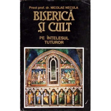 BISERICA SI CULT PE INTELESUL TUTUROR