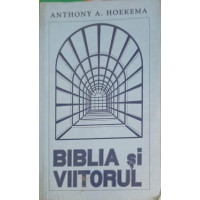 BIBLIA SI VIITORUL BIBLIA SI VIITORUL
