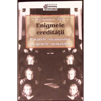 ENIGMELE EREDITATII PACATELE STRAMOSILOR SI GENELE URMASILOR