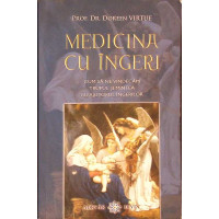 MEDICINA CU INGERI. CUM SA NE VINDECAM TRUPUL SI MINTEA CU AJUTORUL INGERILOR