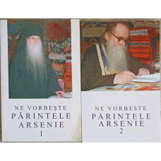 NE VORBESTE PARINTELE ARSENIE VOL.1-2