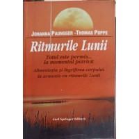 RITMURILE LUNII. TOTUL ESTE PERMIS... LA MOMENTUL POTRIVIT RITMURILE LUNII. TOTUL ESTE PERMIS... LA MOMENTUL POTRIVIT