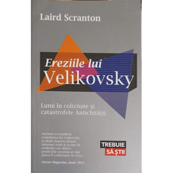 EREZIILE LUI VELIKOVSKY. LUMI IN COLIZIUNE SI CATASTROFELE ANTICHITATII