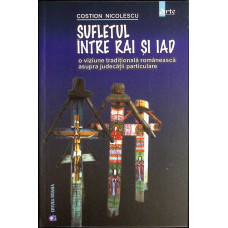 SUFLETUL INTRE RAI SI IAD. O VIZIUNE TRADITIONALA ROMANEASCA ASUPRA JUDECATII PARTICULARE