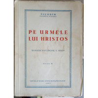 PE URMELE LUI HRISTOS PE URMELE LUI HRISTOS