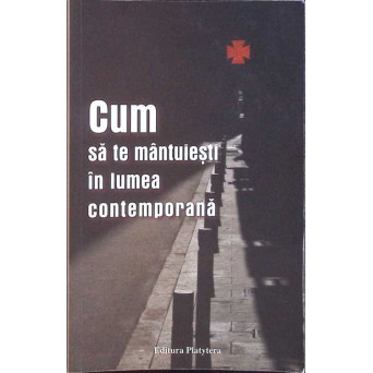 CUM SA TE MANTUIESTI IN LUMEA CONTEMPORANA