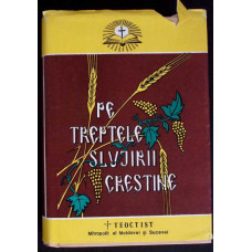 PE TREPTELE SLUJIRII CRESTINE - PARTEA A III-A PE TREPTELE SLUJIRII CRESTINE - PARTEA A III-A