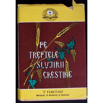 PE TREPTELE SLUJIRII CRESTINE - PARTEA A III-A