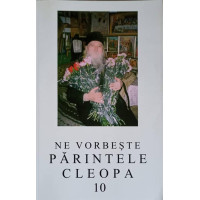 NE VORBESTE PARINTELE CLEOPA 10