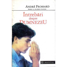 INTREBARI DESPRE DUMNEZEU