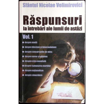 RASPUNSURI LA INTREBARI ALE LUMII DE ASTAZI VOL.1