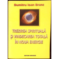 TREZIREA SPIRITUALA SI VINDECAREA TOTALA IN NOUA ENERGIE
