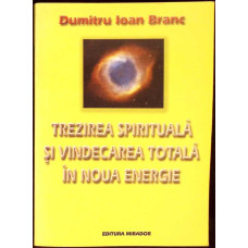 TREZIREA SPIRITUALA SI VINDECAREA TOTALA IN NOUA ENERGIE