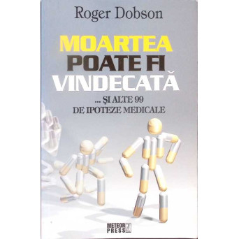MOARTEA POATE FI VINDECATA ...SI ALTE 90 DE IPOTEZE MEDICALE