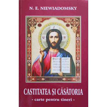 CASTITATEA SI CASATORIA. CARTE PENTRU TINERI