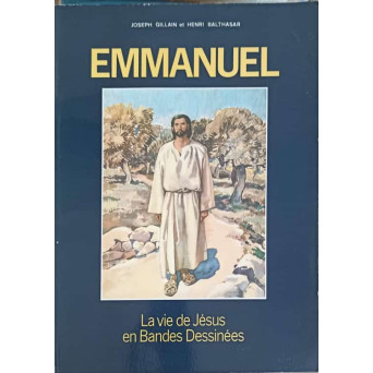 EMMANUEL. LA VIE DE JESUS EN BANDES DESSINEES