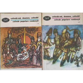 COLINDA-MA, DOAMNE, COLINDA! COLINDE POPULARE ROMANESTI VOL.1-2