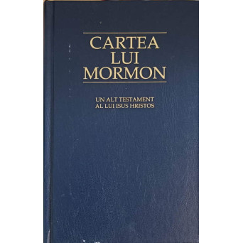 CARTEA LUI MORMON. UN ALT TESTAMENT AL LUI ISUS HRISTOS