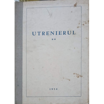 UTRENIERUL SAU CANTARILE ITRENIEI DE DUMINICA DIMINEATA ALE CELOR OPT GLASURI BISERICESTI URMATE DE SVETILNE SI DE DOXOLOGII MARI VOL.2