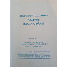 DESCHIDETI-VA INIMILE MARIEI REGINA PACII. EDITIA A III-A