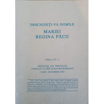DESCHIDETI-VA INIMILE MARIEI REGINA PACII. EDITIA A III-A