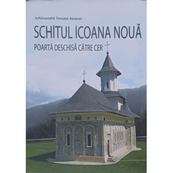 SCHITUL ICOANA NOUA, POARTA DESCHISA CATRE CER