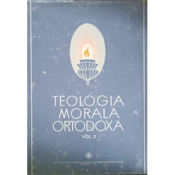 TEOLOGIA MORALA ORTODOXA VOL.2