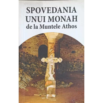SPOVEDANIA UNUI MONAH DE LA MUNTELE ATHOS