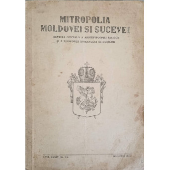 MITROPOLIA MOLDOVEI SI SUCEVEI. REVISTA OFICIALA A ARHIEPISCOPIEI IASILOR SI A EPISCOPIEI ROMANULUI SI HUSILOR. ANUL XXXIV, NR.5-6