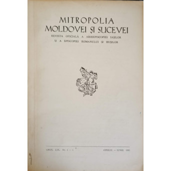 MITROPOLIA MOLDOVEI SI SUCEVEI. REVISTA OFICIALA A ARHIEPISCOPIEI ROMANULUI SI HUSILOR. ANUL LIX, NR.4-6, APRILIE-IUNIE 1983