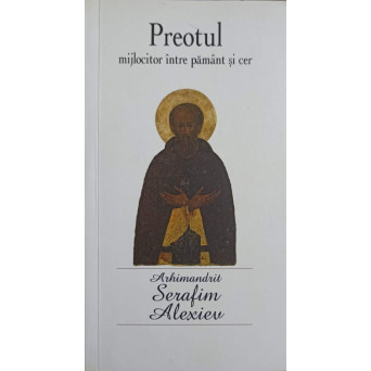 PREOTUL MIJLOCITOR INTRE PAMANT SI CER
