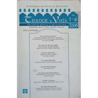 TEOLOGIE SI VIATA. REVISTA DE GANDIRE SI SPIRITUALITATE NR.1-6 2005